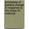 Processes of Pakeha change in response to the Treaty of Waitangi door Ingrid Huygens