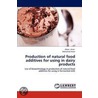 Production of Natural Food Additives for Using in Dairy Products by Mohamed Amer