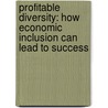 Profitable Diversity: How Economic Inclusion Can Lead to Success door Anise D. Wiley-Little