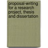 Proposal-Writing for a Research Project, Thesis and Dissertation door Francis Lobiane Rakotsoane