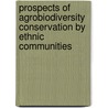 Prospects of Agrobiodiversity Conservation by Ethnic Communities door Pawan Singh Bhandari