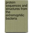 Protein sequences and structures from the extremophilic bacteria