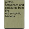 Protein sequences and structures from the extremophilic bacteria by Sunil Arya