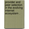 Provider and Peer Selection in the Evolving Internet Ecosystem . door Amogh Dhamdhere