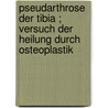 Pseudarthrose der Tibia ; Versuch der Heilung durch osteoplastik door Gasser