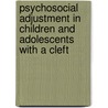 Psychosocial adjustment in children and adolescents with a cleft by Kristin Billaud Feragen