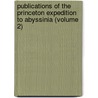 Publications of the Princeton Expedition to Abyssinia (Volume 2) by Enno Littmann