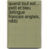 Quand Tout Est... Petit Et Bleu (Bilingue Francais-Anglais, N&b) door J.N. Paquet