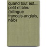 Quand Tout Est... Petit Et Bleu (Bilingue Francais-Anglais, N&b) by J.N. Paquet