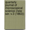 Quarterly Journal of Microscopical Science (New Ser.:V.3 (1863)) by General Books