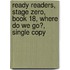 Ready Readers, Stage Zero, Book 18, Where Do We Go?, Single Copy