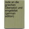 Rede an Die Griechen Übersetzt Und Eingeleitet (German Edition) by Tatiani
