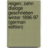 Reigen; zehn Dialoge geschrieben Winter 1896-97 (German Edition) door Schnitzler Arthur