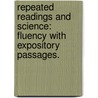 Repeated Readings and Science: Fluency with Expository Passages. door Douglas E. Kostewicz