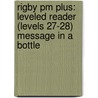 Rigby Pm Plus: Leveled Reader (levels 27-28) Message In A Bottle by Authors Various