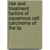Risk and Treatment Factors of Squamous Cell Carcinoma of the Lip by Mithilesh Dronavalli