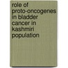 Role of Proto-oncogenes in Bladder Cancer in Kashmiri Population by Arshad A. Pandith