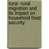 Rural -Rural Migration and Its Impact on Household Food Security