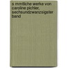 S Mmtliche Werke Von Caroline Pichler, Sechsundzwanzsigster Band door Caroline Pichler