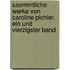 Saemmtliche Werke von Caroline Pichler, ein und vierzigster Band