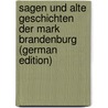 Sagen Und Alte Geschichten Der Mark Brandenburg (German Edition) door Leberecht Wilhelm Schwartz Friedrich