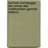 Schloss Nornepygge: Der Roman Des Indifferenten (German Edition) by Brod Max