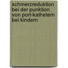 Schmerzreduktion bei der Punktion von Port-Kathetern bei Kindern door Birke Lüllmann