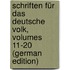 Schriften Für Das Deutsche Volk, Volumes 11-20 (German Edition)