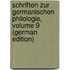 Schriften Zur Germanischen Philologie, Volume 9 (German Edition)