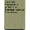 Scientific Validation Of Polyherbal Hepatoprotective Formulation door Beerendra Kumar Saroj