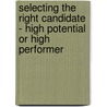 Selecting the Right Candidate - High Potential or High Performer door Dominik Heinz