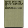 Service-orientierte Software-Architektur für Geschäftsprozesse by Christoph Bley