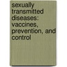 Sexually Transmitted Diseases: Vaccines, Prevention, and Control door Susan L. Rosenthal