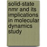 Solid-state Nmr And Its Implications In Molecular Dynamics Study by K.J. Mallikarjunaiah