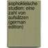 Sophokleische Studien: Eine Zahl Von Aufsätzen (German Edition)