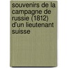 Souvenirs de la campagne de Russie (1812) d'un lieutenant suisse door Georges Demierre