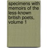 Specimens with Memoirs of the Less-known British Poets, Volume 1 door George Gilfillan