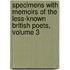 Specimens with Memoirs of the Less-known British Poets, Volume 3
