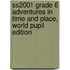 Ss2001 Grade 6 Adventures in Time and Place, World Pupil Edition