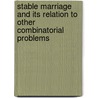 Stable Marriage And Its Relation To Other Combinatorial Problems door Donald E. Knuth