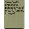 Stakeholder and spatial perspectives of organic farming in Nepal door Gopal Datt Bhatta