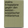 Stalins Kriegsplane Gegen Den Westen - Sowjetischer Militarismus by Elchan Gassanow