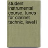 Student Instrumental Course, Tunes for Clarinet Technic, Level I door Robert Lowry