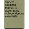 Student Solutions Manual to Accompany College Algebra Essentials by Rosemary M. Karr