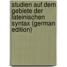 Studien Auf Dem Gebiete Der Lateinischen Syntax (German Edition) door Hoffmann Emanuel
