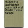 Studien Zur Lateinischen Grammatik Und Stilistik, Zweite Auflage door Hugo Saintine Anton