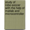 Study Of Robo-soccer With The Help Of Matlab And Microcontroller door Vishal Rathore