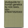 Studyguide For Human Genetics By Ricki Lewis, Isbn 9780073525303 door Cram101 Textbook Reviews