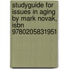 Studyguide For Issues In Aging By Mark Novak, Isbn 9780205831951 by Cram101 Textbook Reviews