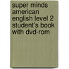 Super Minds American English Level 2 Student's Book With Dvd-rom by Herbert Puchta